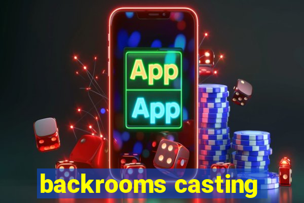 backrooms casting